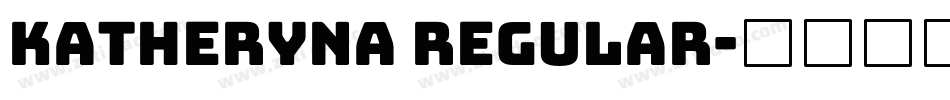 Katheryna Regular字体转换
